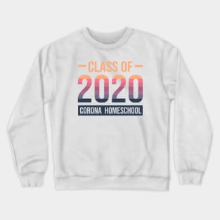 Class Of 2020 Corona Homeschool Crewneck Sweatshirt